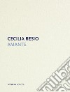 Amante libro di Resio Cecilia