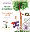 Albero bell'albero-Unci dunci trinci e altre canzoni. Con CD-Audio libro di Bonvicini Fabio Magnani Gianluca