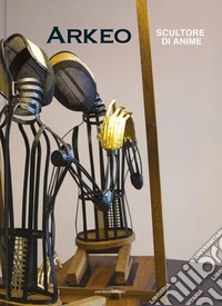 Arkeo. Scultore di anime. Ediz. a colori libro
