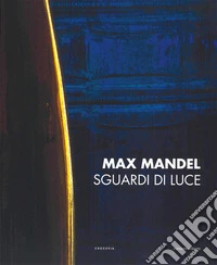 Sguardi di luce. Ediz. a colori libro