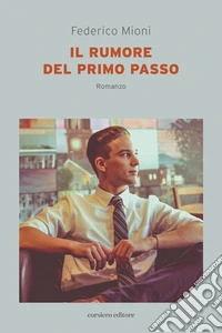 Il rumore del primo passo libro