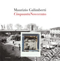 CinquantaNovecento. Un omaggio al capolavoro di Bernardo Bertolucci attraverso le fotografie di scena di Angelo Novi libro