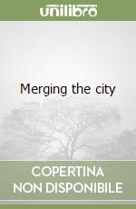 Merging the city libro