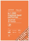 Le 1000 imprese best performer. Provincia di Treviso libro