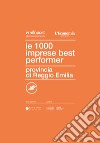 Le 1000 imprese best performer. Provincia di Reggio Emilia libro