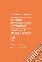 Le 1000 imprese best performer 2023. Provincia di Monza e Brianza libro