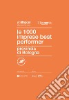 Le 1000 imprese best performer. Provincia di Bologna libro