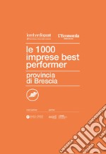 Le 1000 imprese best performer. Provincia di Brescia libro