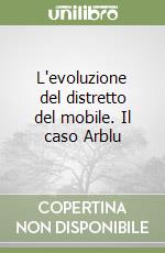 L'evoluzione del distretto del mobile. Il caso Arblu libro