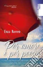 Per amore e per poesia libro