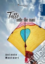 Tutto nelle sue mani libro