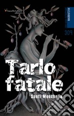 Tarlo fatale libro