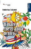 Il mare che ci abita dentro libro