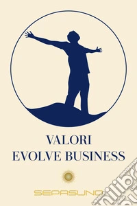 Valori. Evolve Business. Con 55 Carte libro