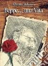 Beppe... una vita libro