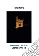 Rennes le chateau, sogno di un tesoro