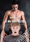 Il mio amico Eletein. Come avere per amico un vampiro e sopravvivere senza grossi traumi libro