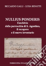 Nullius ponderis. L'archivio della parrocchia di S. Agostino, il recupero e il nuovo inventario libro