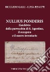 Nullius ponderis. L'archivio della parrocchia di S. Agostino, il recupero e il nuovo inventario libro