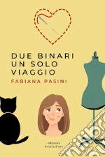 Due binari un solo viaggio libro