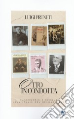 Otto in condotta. Massoneria e scuola nell'Italia del Secondo Ottocento libro