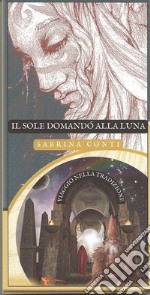 Il Sole domandò alla Luna. Viaggio nella tradizione. Ediz. integrale libro