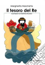 Il tesoro del re. Ediz. illustrata libro