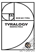 Tyralogy. Sequenza finale