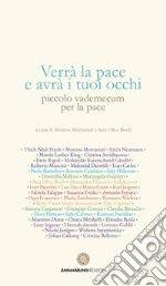 Verrà la pace e avrà i tuoi occhi. Piccolo vademecum per la pace libro