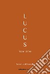 Lucus. Taccuino di geosofia libro