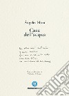 Casa dell'acqua. Poesie (1982-2022) libro