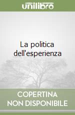 La politica dell'esperienza libro