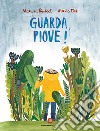 Guarda, piove! Ediz. a colori libro