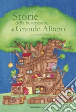 Storie della buonanotte al grande albero. Ediz. a colori