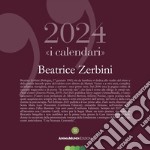 Calendario 2024. Beatrice Zerbini libro