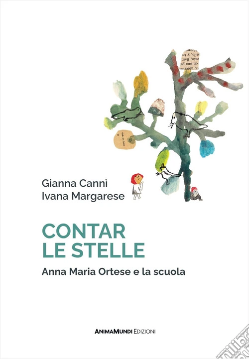 Contar le stelle. Anna Maria Ortese e la scuola