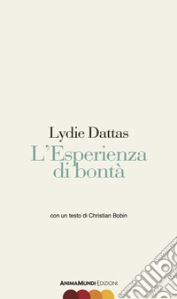 L'esperienza di bontà libro