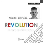 Yaroslav Gamolko. Revolution. Ediz. illustrata