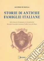 Storie di antiche famiglie italiane. Dal comune di Vogogna, la dinastia del Tenente Generale Prelli, l'eroe di Plava libro