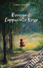 Il viaggio di Cappuccetto Rosso