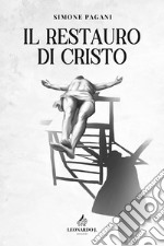 Il restauro di Cristo libro