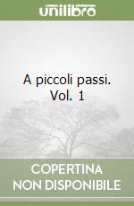 A piccoli passi. Vol. 1 libro