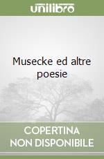 Musecke ed altre poesie libro