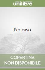 Per caso libro