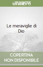 Le meraviglie di Dio libro