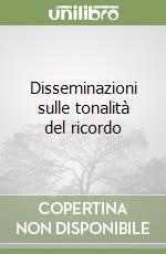 Disseminazioni sulle tonalità del ricordo libro