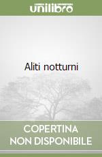 Aliti notturni libro