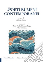 Poeti rumeni contemporanei. Testi poetici di Tudor Arghezi, Lucian Blaga, Mihai Eminescu libro