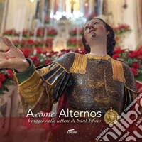 A... come Alternos. Viaggio nelle lettere di Sant'Efisio