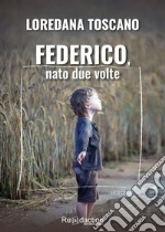 Federico, nato due volte